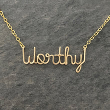 Load image into Gallery viewer, Worthy Necklace. 14k Gold Worthy Necklace. Inspiration Necklace. Self Love Jewelry.

