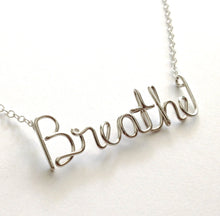 Load image into Gallery viewer, Breathe Necklace. Sterling Silver Breathe Necklace. Breathe Wire Silver Calligraphy Necklace
