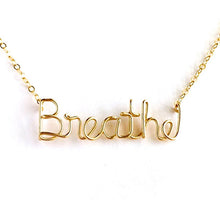 Load image into Gallery viewer, Breathe Necklace. 14k Gold Breathe Necklace. Yoga Breathe Necklace. Inspiration Necklace. Breathe Wire Script Calligraphy Necklace
