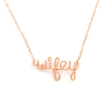 Load image into Gallery viewer, Wifey Necklace. Personalized 14k Rose Gold wifey Necklace. Script Wire Name Necklace. Valentines Day Gift
